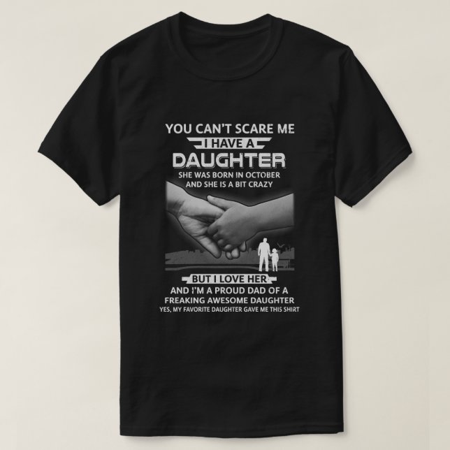 Camiseta Tengo Una Hija Que Nació En Octubre Regalo De Papá (Diseño del anverso)