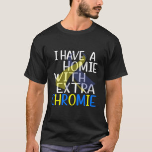 Camiseta Tengo Una Homicie Con Síndrome De Caída De Cromo E