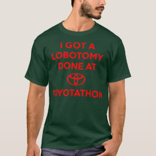 Camiseta Tengo Una Lobotomía Realizada En El Meme De Toyota
