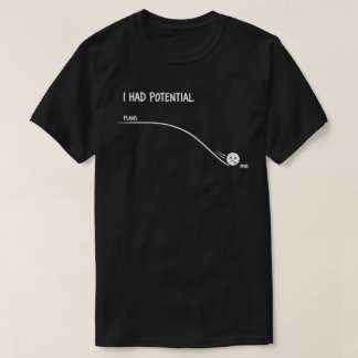 Camiseta Tenía Potencial Cita Divertida Minimalista Simple