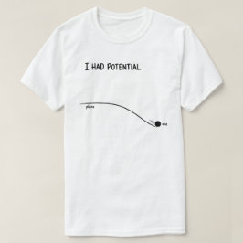 Camiseta Tenía Potencial Divertido Minimalista Rechazar