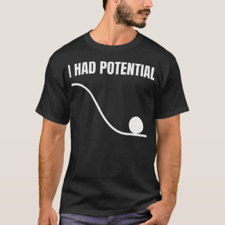 Camiseta Tenía potencial divertido sarcástico motivación
