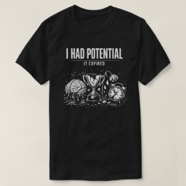 Camiseta Tenía potencial, expiró Divertido Agotamiento Oscu