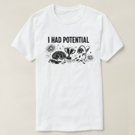 Camiseta Tenía potencial pero perdí la motivación Divertido