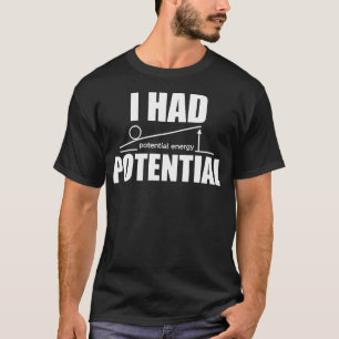 Camiseta Tenía potencial profesor de física ciencia