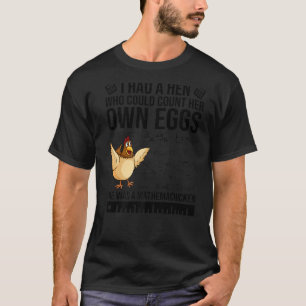 Camiseta Tenía Una Gallina Que Podía Contar Su Propio Huevo