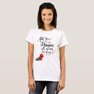 Camiseta TENÍAS EL PODER TODO EL TIEMPO Varita Oz Personali