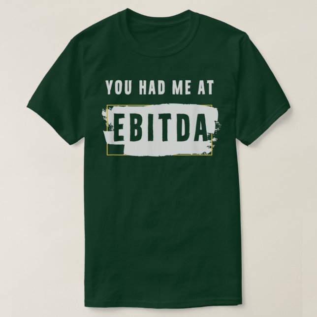 Camiseta Tenías Un Regalo Contable De Ebitda Pun (Diseño del anverso)