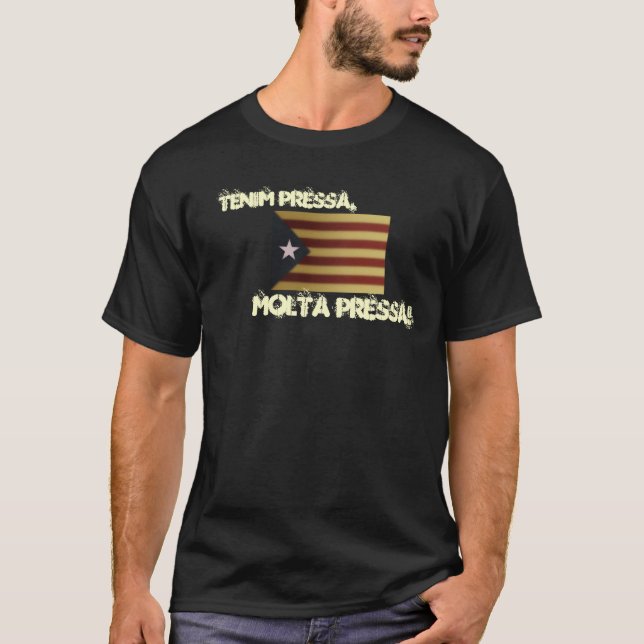 CAMISETA TENIM PRESSA, MOLTA PRESSA! (Anverso)