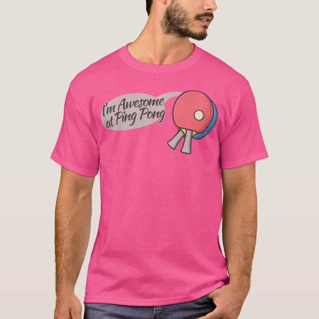 Camiseta Tenis De Mesa Divertido, Estoy Impresionante En Pi (Anverso)