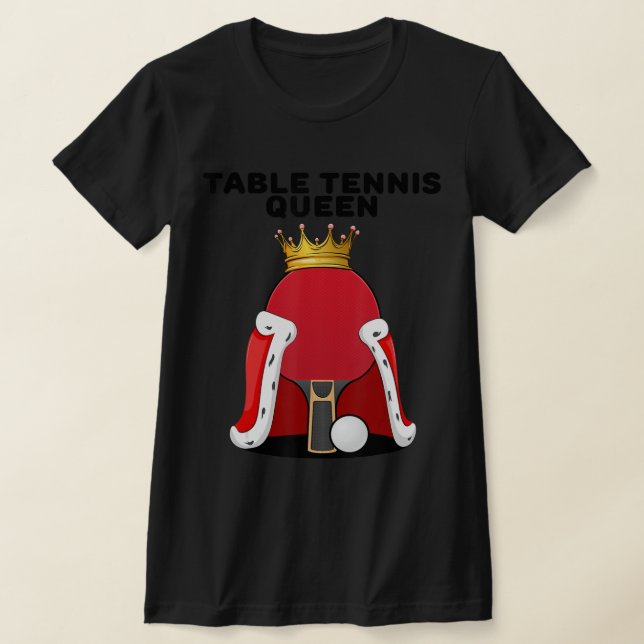 Camiseta Tenis de mesa Reina de ping pong Chicas de mesa (Distribución)