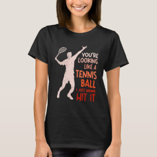 Camiseta Tenis Dice Que Solo Quiere Golpear Al Tenis