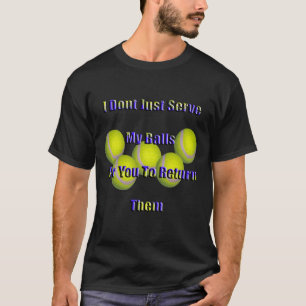 Camiseta Tenis divertidos no devuelven mis bolas,