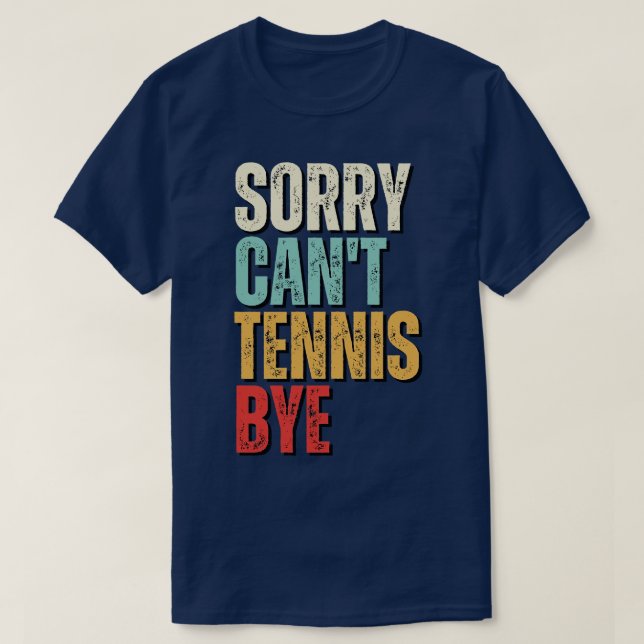 Camiseta Tenis divertidos, siento no poder jugar al tenis,  (Diseño del anverso)
