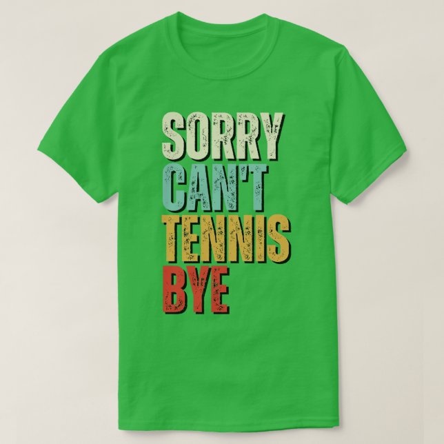 Camiseta Tenis divertidos, siento no poder jugar al tenis,  (Diseño del anverso)