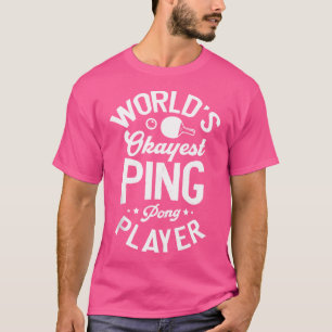 Camiseta Tenis, El Ping Pong Jugador De Ping Pong Más Okaye
