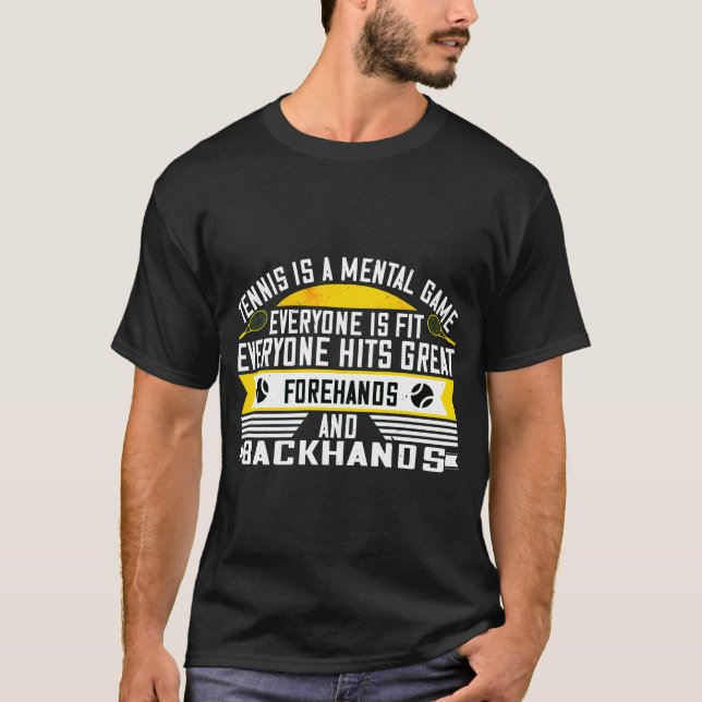Camiseta Tenis es un juego mental. Todos están en  (Anverso)