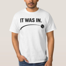 Camiseta Tenis - ¡Estaba dentro! Tenis blanco divertido