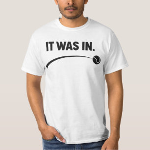 Camiseta Tenis - ¡Estaba dentro! Tenis blanco divertido