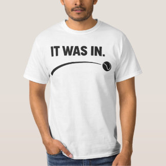Camiseta Tenis - ¡Estaba dentro! Tenis blanco divertido