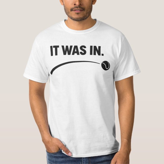 Camiseta Tenis - ¡Estaba dentro! Tenis blanco divertido (Anverso)
