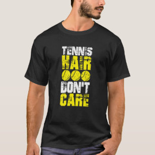 Camiseta Tenis Hair Don Care A Los Amantes Del Tenis Que Ju
