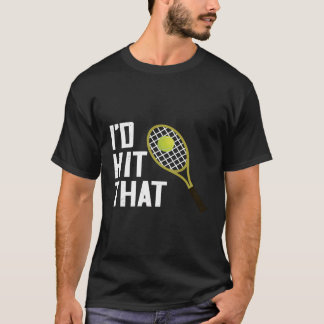 Camiseta Tenis I Hit Ese Tenis Racquet Jugador R