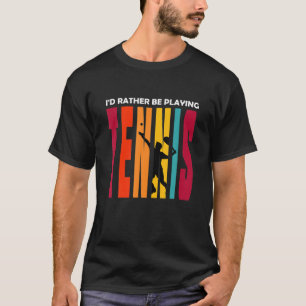 Camiseta Tenis - Prefiero jugar al tenis