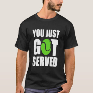 Camiseta Tenis - Te acaban de servir - Divertido tenista En
