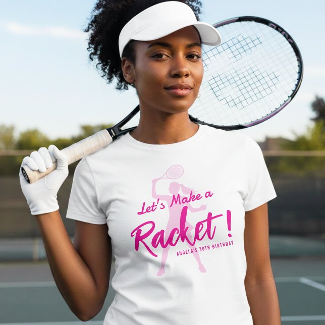 Camiseta Tenis Vamos a Hacer un Racket Fiesta de Cumpleaños (Subido por el creador)