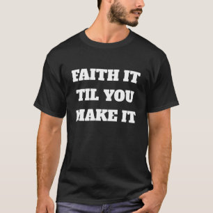 Camiseta Tenlo por cierto hasta que lo logres
