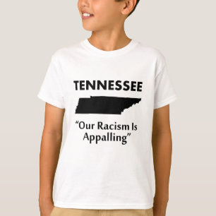 Camiseta Tennessee - Nuestro racismo es atroz