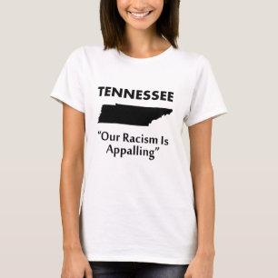Camiseta Tennessee - Nuestro racismo es atroz