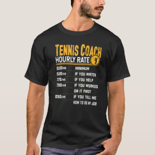 Camiseta Tennis Coach Hourly Rate  Tennis Instructor