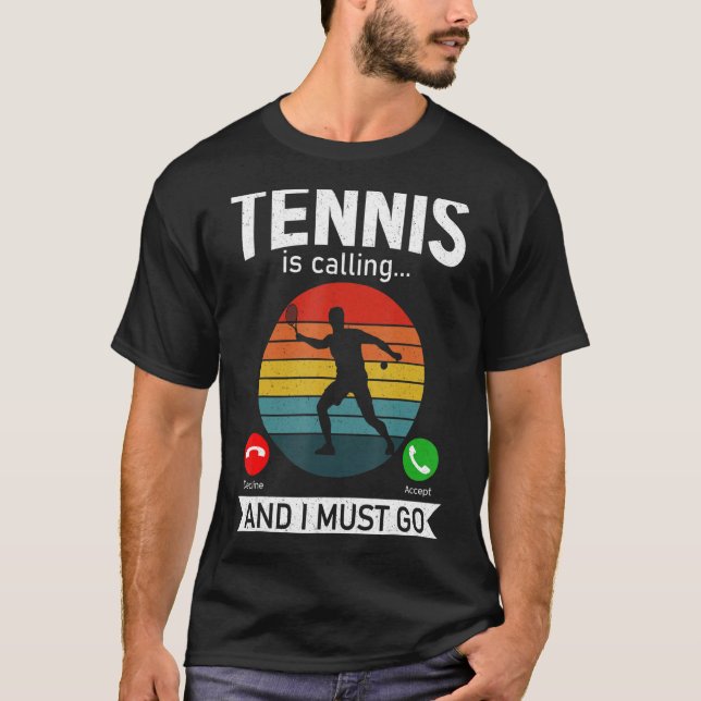 Camiseta Tennis Is Calling And I Must Go Funny Tennis Lover (Anverso)