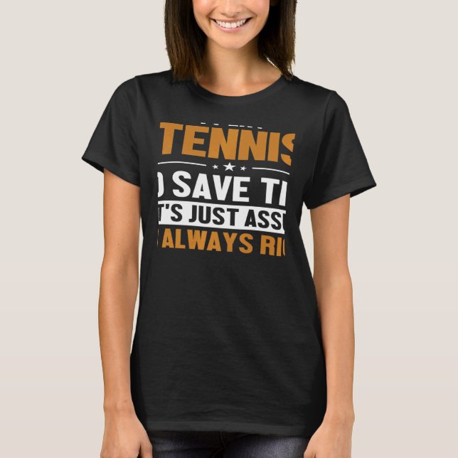 Camiseta Tennis Let's Assume I'm Right Player Professional  (Anverso)