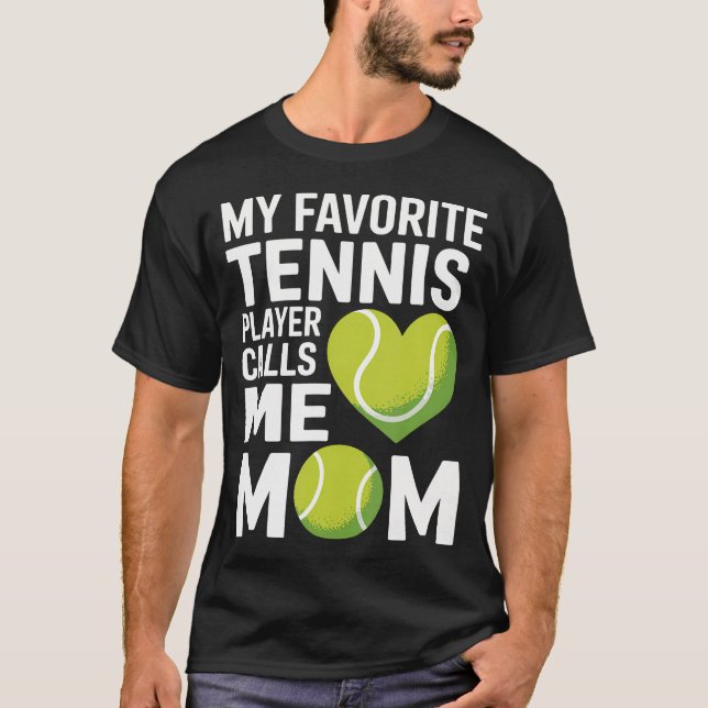 Camiseta Tennis Mom My Favorite Tennis Player Calls Me Mom (Anverso)