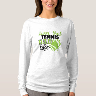 Camiseta Tennis Player Livin That Tennis Dad Life