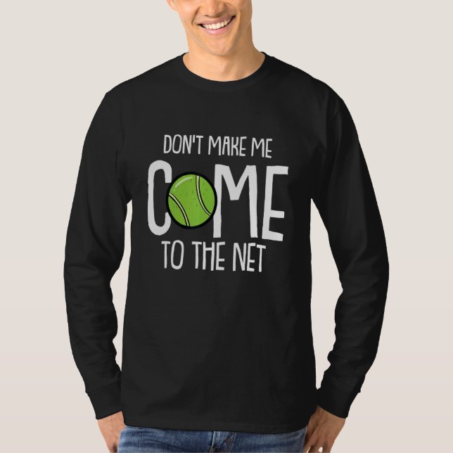 Camiseta Tennis Player Quote Joke and Tennis Coach Racquet  (Anverso)