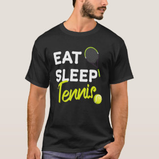 Camiseta Tennis Quote Eat Sleep Tennis Cool Tennis Men Wome