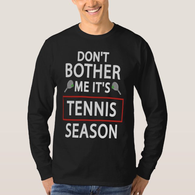 Camiseta Tennis Sport  Don't Bother Me It's Tennis Season (Anverso)