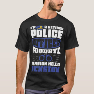 Camiseta Tensión de adiós hola pensión Policía retirado