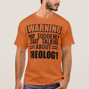 Camiseta Teología Tal vez de repente empiecen a hablar de T