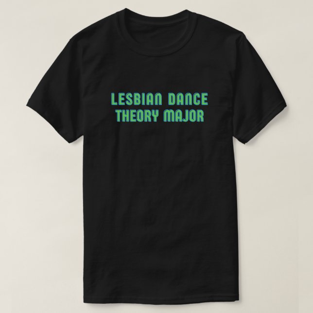 Camiseta Teoría de la danza lesbiana Mayor T-Shirt (Diseño del anverso)
