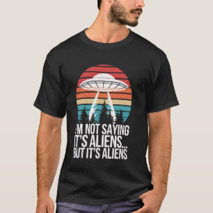 Camiseta Teórico de la Conspiración No Estoy Diciendo Que S