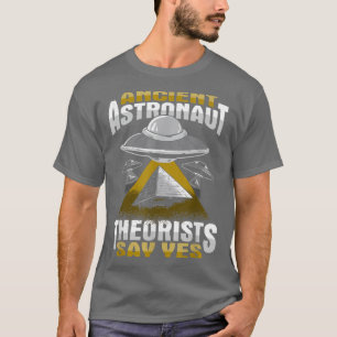 Camiseta Teórico de los antiguos astronautas dice sí camise