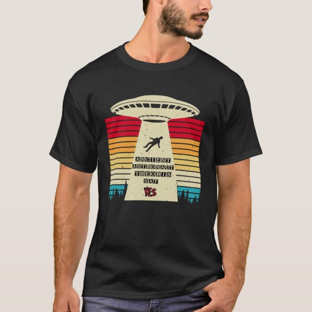 Camiseta Teóricos de antiguos astronautas dicen sí invasión (Anverso)