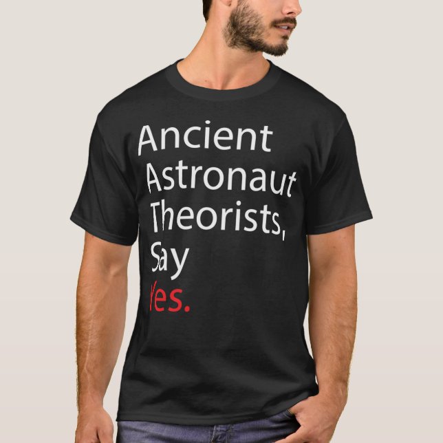Camiseta Teóricos de los antiguos astronautas dicen sí (Anverso)