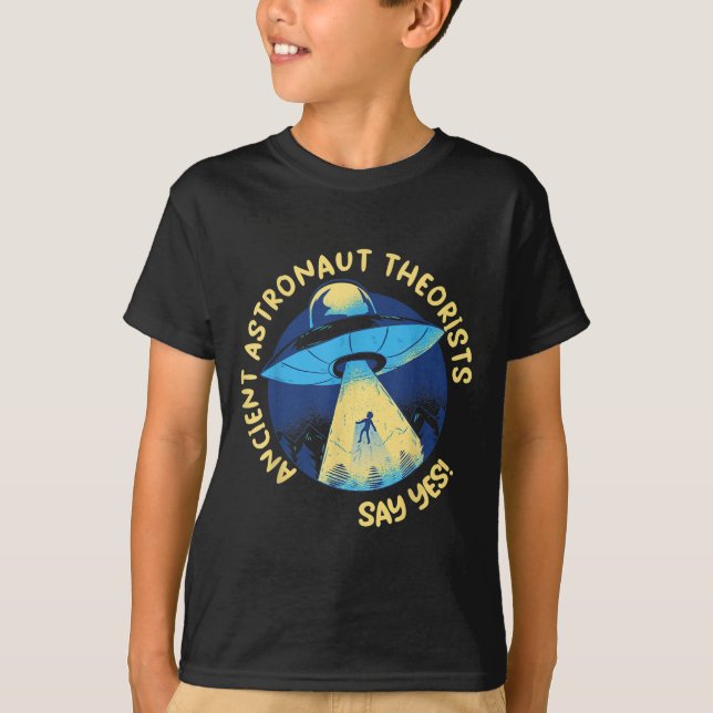 Camiseta Teóricos de los antiguos astronautas dicen sí Alie (Anverso)