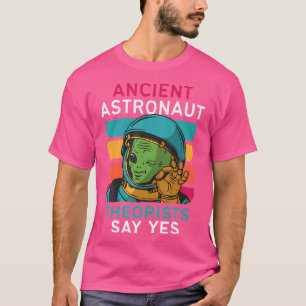 Camiseta Teóricos de los antiguos astronautas dicen sí espa